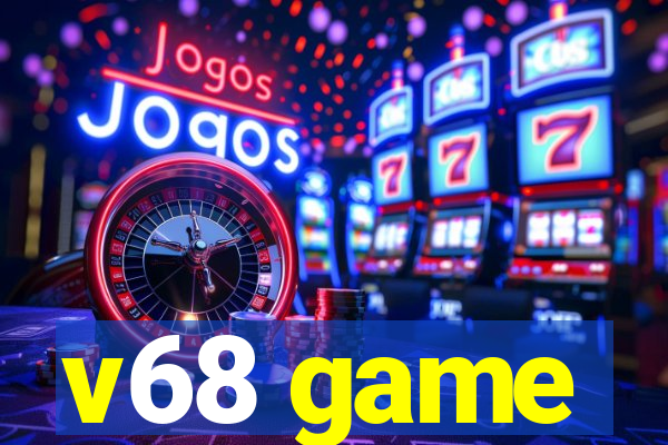 v68 game